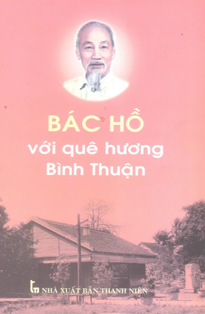 BÁC HỒ VỚI QUÊ HƯƠNG BÌNH THUẬN