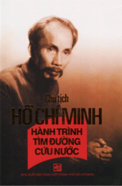 Chủ tịch Hồ Chí Minh - Hành trình tìm đường cứu nước