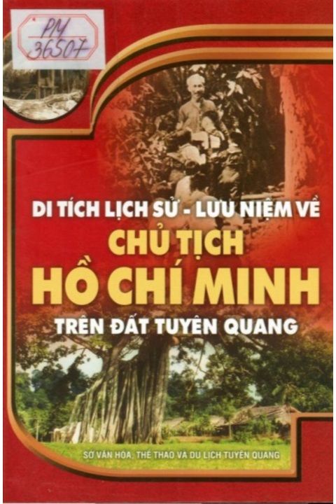 Cuốn sách "Di tích lịch sử - lưu niệm về Chủ tịch Hồ Chí Minh trên đất Tuyên Quang"