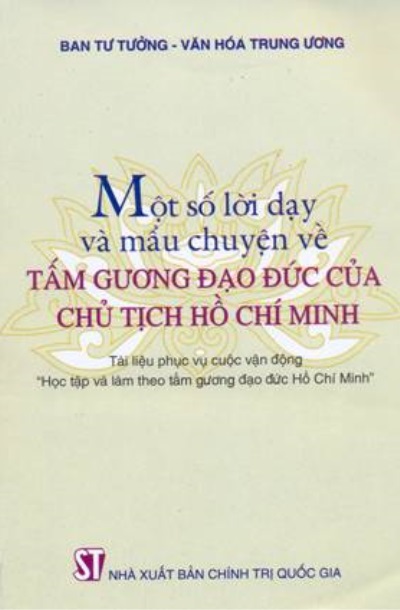 Cuốn sách Một số lời dạy và mẩu chuyện về tấm gương đạo đức của Chủ tịch Hồ Chí Minh