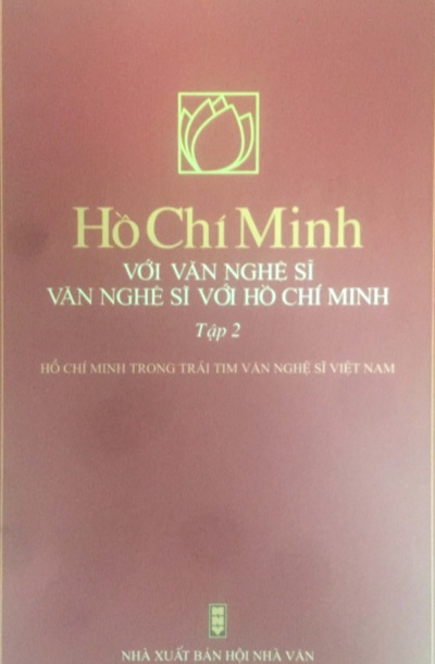Hồ Chí Minh với văn nghệ sĩ - Văn nghệ sĩ với Hồ Chí Minh (Tập 2)