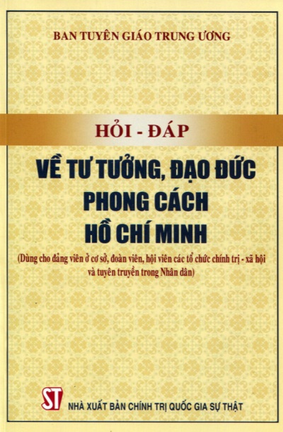 Hỏi - đáp về Tư tưởng, đạo đức phong cách Hồ Chí Minh