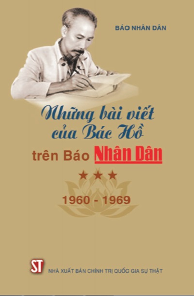 NHỮNG BÀI VIẾT CỦA BÁC HỒ TRÊN BÁO NHÂN DÂN GIAI ĐOẠN 1960-1969