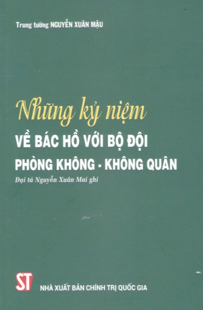 Những kỷ niệm về Bác Hồ với bộ đội phòng không - không quân