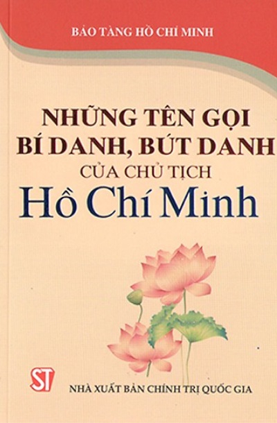 Những tên gọi bí danh, bút danh của Chủ tịch Hồ Chí Minh