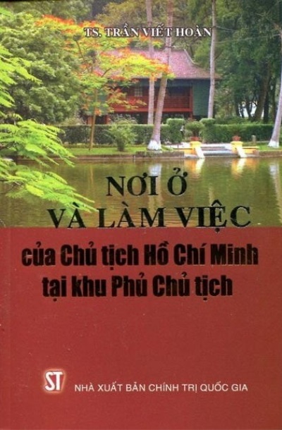 Nơi ở và làm việc của Chủ tịch Hồ Chí Minh tại khu Phủ Chủ tịch