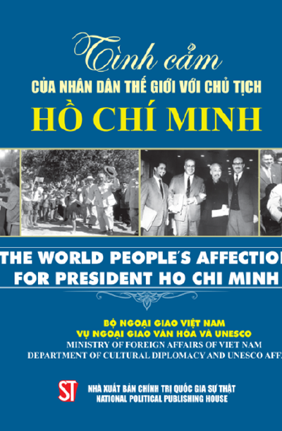 TÌNH CẢM CỦA NHÂN DÂN THẾ GIỚI VỚI CHỦ TỊCH HỒ CHÍ MINH