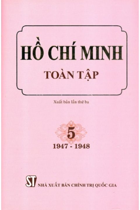 Hồ Chí Minh Toàn tập - Tập 5 (1947 - 1948)